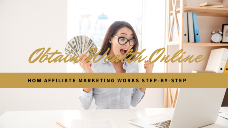 How Affiliate Marketing Works Step-By-Step