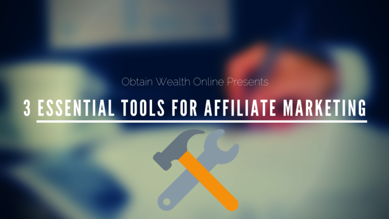 3 Essential Tools for Affiliate Marketing