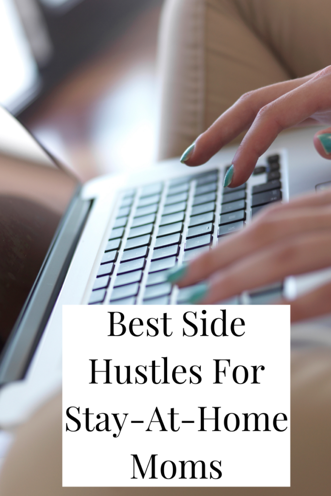 best side hustles for stay-at-home moms, best side hustle for moms, best side hustles for single moms